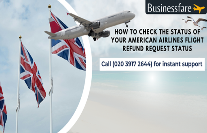 How to Check the Status of Your American Airlines Flight Refund Request Status