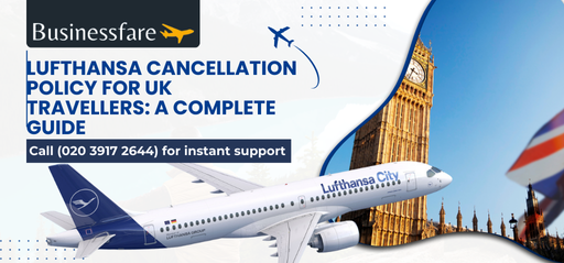 Lufthansa Cancellation Policy for UK Travellers: A Complete Guide